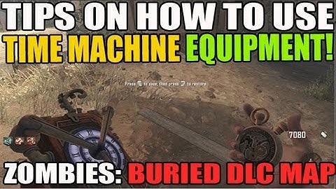 How To Use Time Machine (New Equipment) Tutorial Buried Zombies DLC