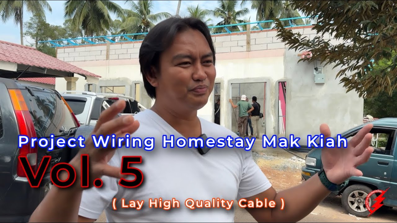 PAKAR ELEKTRIK : Project Wiring Homestay Mak Kiah - Vol. 5 (Lay High Quality Cable)