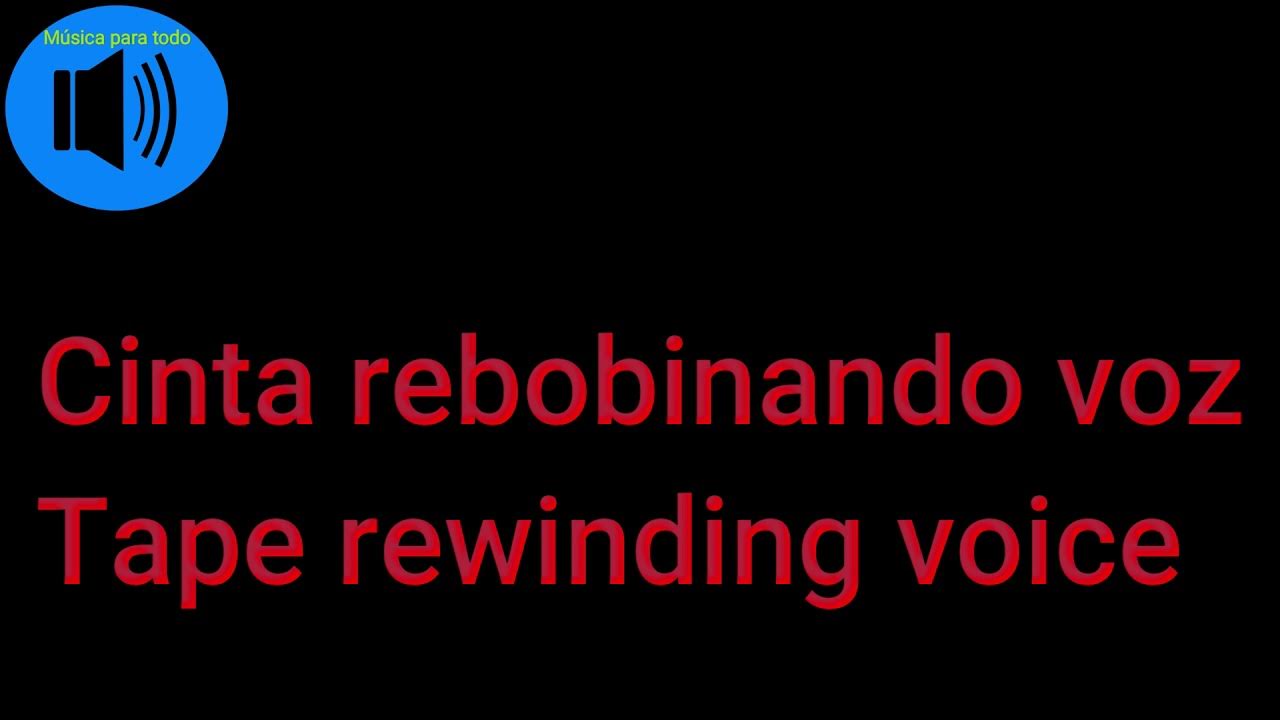 Cinta rebobinando voz efecto de sonido/ Tape rewinding voice sound