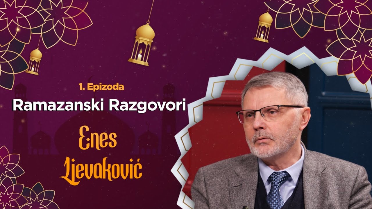 Ramazanski razgovori - Enes ef. Ljevaković