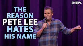 The Reason Pete Lee Hates His Name