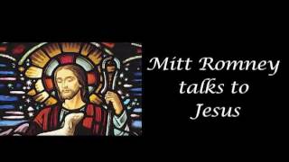 Mitt Romney talks to Jesus