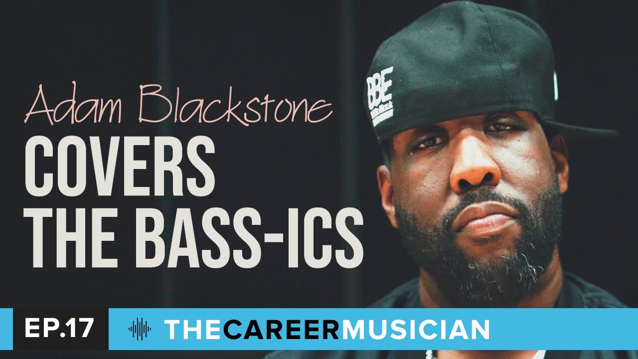The Career Musician Episode 17: Adam Blackstone | Covers The BASS-ics