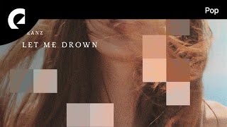 Deanz feat. Andy Delos Santos - Let Me Drown