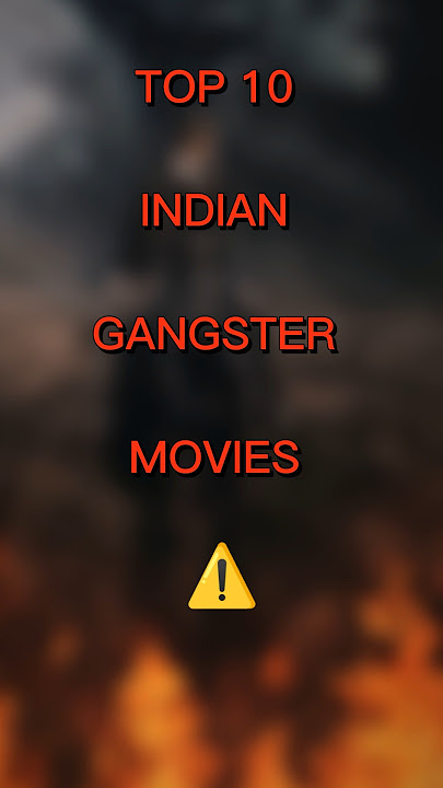 TOP 10 INDIAN GANGSTER MOVIES #indiancenima #gangster #gangstermovies #top10movies #mumbaiunderworld