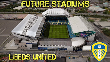 Future LEEDS UNITED stadium