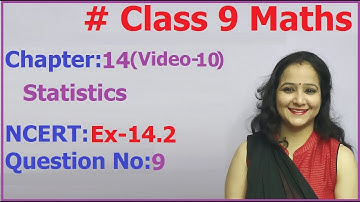 Ncert Class 9 Maths Chapter-14 Statistics  (Video- 10 ) Ex-14.2 Q-9