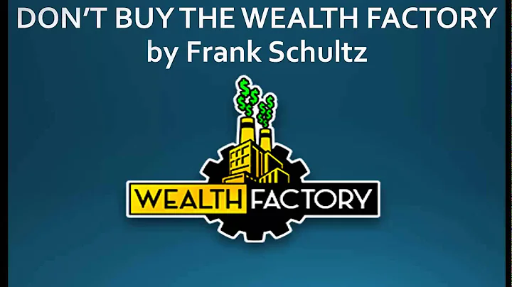 DONT BUY The Wealth Factory by Frank Schultz - The...