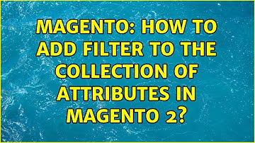 Magento: How to add filter to the collection of attributes in magento 2? (2 Solutions!!)