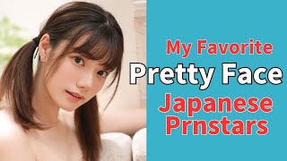 My Favorite  【Pretty Face】 Japanese Prnstar