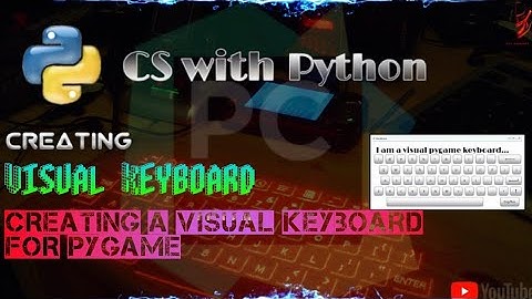 Creating a Visual Keyboard for a pygame Window || Pro-Gramer || #cswithpython
