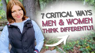 7 Ways Women And Men Think Differently!