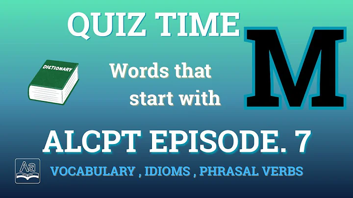 ALCPT English Quiz – Letter M | Episode 7 | Vocabulary, Idioms & Phrasal Verbs