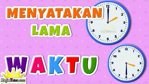 Belajar Matematika Cara Menyatakan Lama Waktu