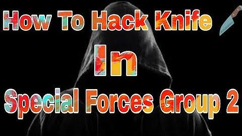 Special Forces group 2 👉 How To Hack Knife (SFG2)