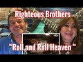 Righteous Brothers - Rock and Roll Heaven | Reaction