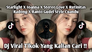 Download lagu Starlight X Joanna X Stereo Love X Rutinitas Radong X Ranto Gudel Style Cuandu