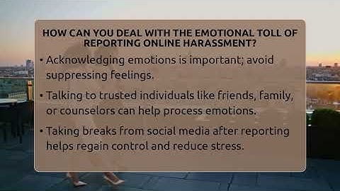 How Can You Deal With The Emotional Toll Of Reporting Online Harassment? - Everyday-Networking