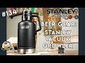 Stanley Vacuum Growler Review || Beer Gear #134