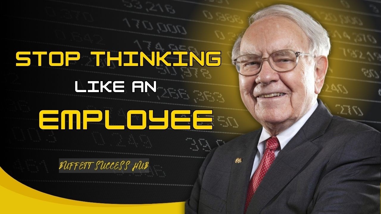 STOP THINKING LIKE AN EMPLOYEE | #warrenbuffett |