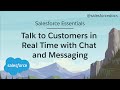 How to Talk to Customers in Real Time with Chat and Messaging | Salesforce Essentials