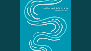 Mystical White Noise Harmony (Loopable Sequence)