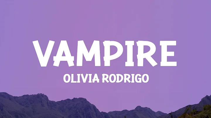 @OliviaRodrigo - vampire (Lyrics) - DayDayNews
