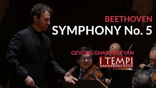 Beethoven Symphony No. 5 - I TEMPI - Gevorg Gharabekyan