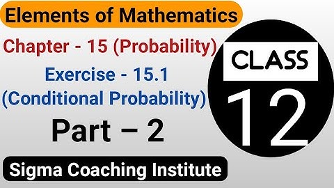 Elements of Mathematics Class 12th Exercise 15.1 Questions 8 to 14 Based On Conditional Probability