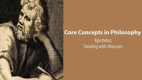 Epictetus, Discourses | Dealing with Illness | Philosophy Core Concepts