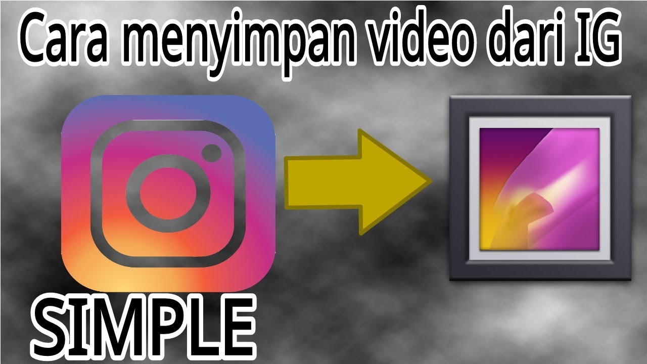 Cara Menyimpan Video Dari Instagram Dengan Mudah Dalam Beberapa