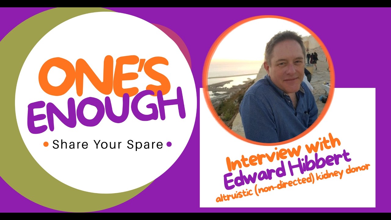 Interview with Edward Hibbert on being a non-directed (altruistic) kidney donor 