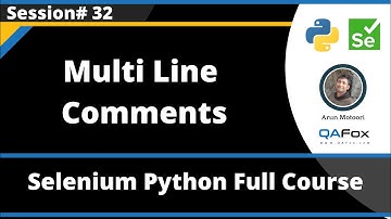 Multi Line Comments (Selenium Python - Session 32)