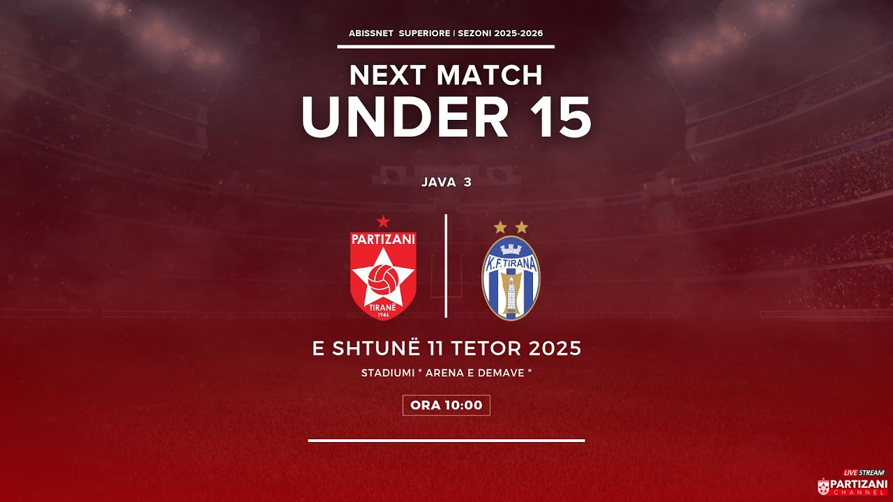 SUPERIORE U15  | PARTIZANI - TIRANA
