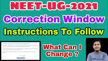 NEET-UG-2021 | Correction Window | Instructions To Follow | What Can I Change ? | Subhojit Ghosh