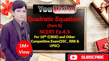 Quadratic Equations for all exams (Part-9) || 10th(CBSE)+SSC+RRB+UPSC || NCERT Ex-4.3 ||