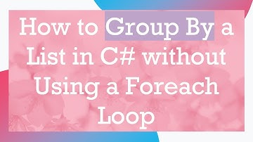 How to Group By a List in C#  without Using a Foreach Loop