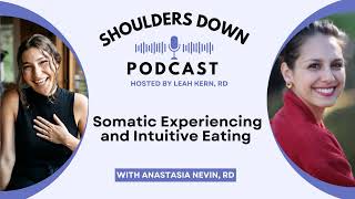 Somatic Experiencing and Intuitive Eating with Anastasia Nevin