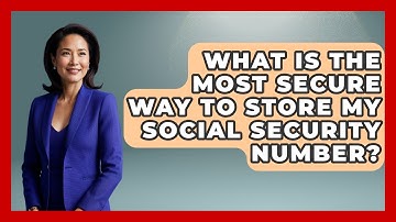 What Is The Most Secure Way To Store My Social Security Number? - Consumer Laws For You