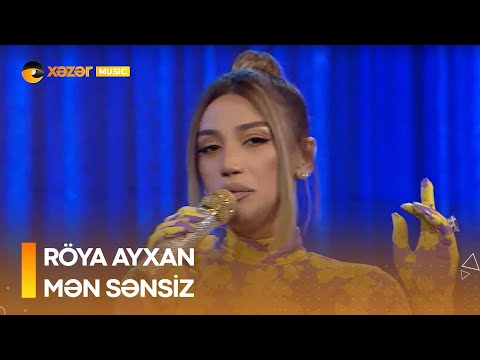Röya Ayxan - Mən Sənsiz