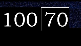Dividir 70 entre 100 division inexacta con resultado decimal de 2 numeros con procedimiento