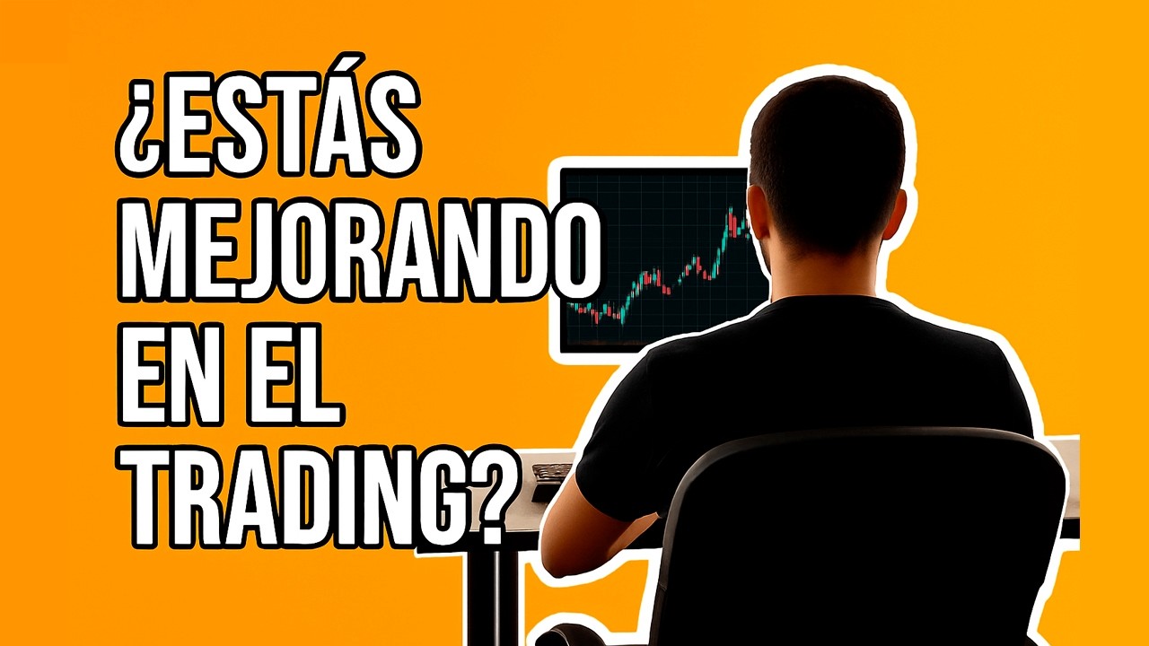 Cómo saber si ESTAS MEJORANDO en el TRADING o SIGUES ESTANCADO - YouTube