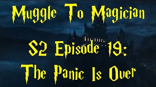 Muggle To Magician - S2 E19: The Panic Is Over | The Matt-umentary