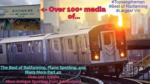 The Best of Railfanning, Plane Spotting, and Many More Part 40 (Large/Long, Feat. Antique Spotting)