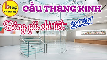 Cầu thang kính cường lực có loại nào? Giá bao nhiêu?
