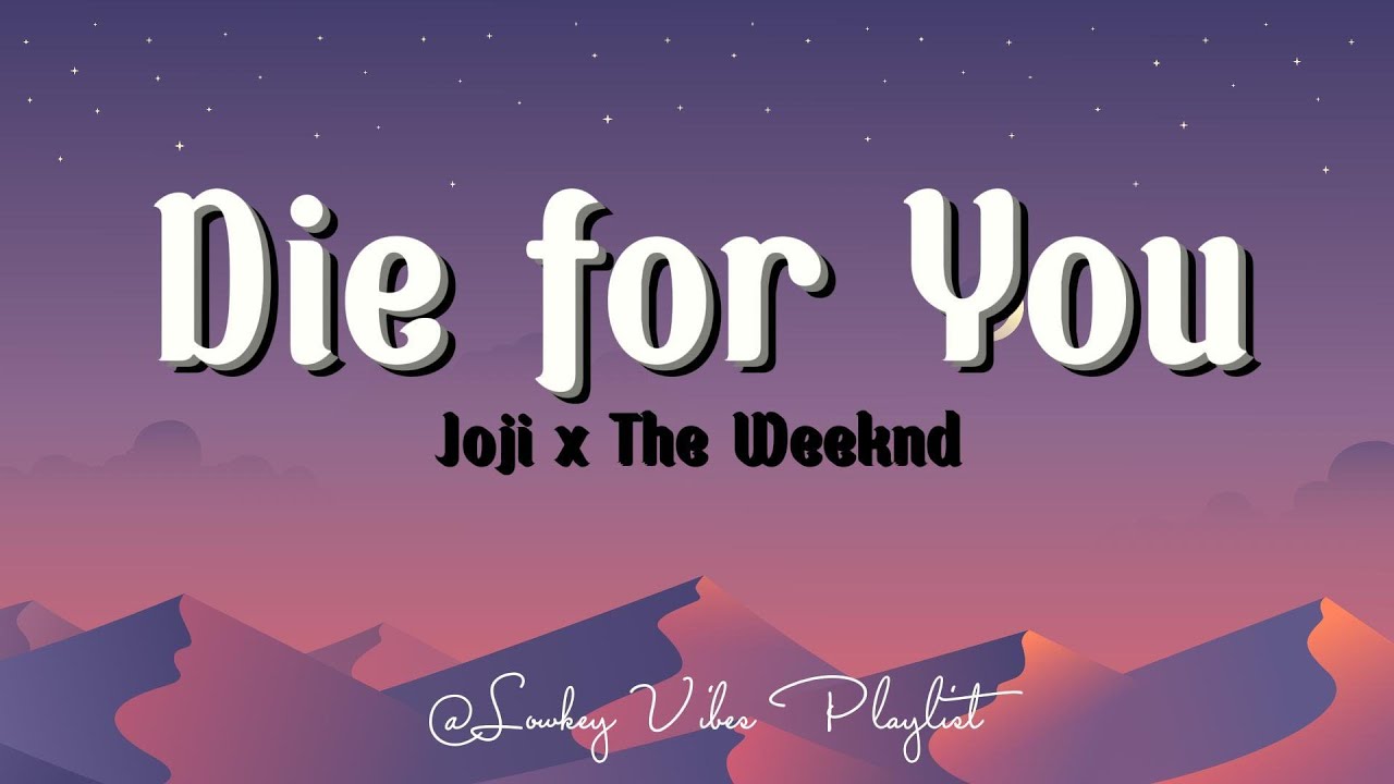 Joji x The Weeknd - Die for You (Lyrics)