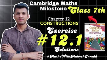 Class 7th Cambridge Maths Milestone | Exercise 12.1 Solutions | Chapter 12 #constructions