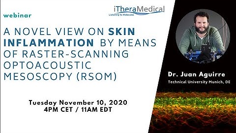 Webinar 11/2020: Imaging skin inflammation by means of Raster-Scanning Optoacoustic Mesoscopy (RSOM)