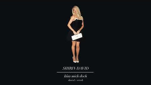 SHIRIN DAVID - KÜSS MICH DOCH (SLOWED + REVERB)