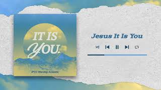 It Is You (Official Audio Video) - JPCC Worship